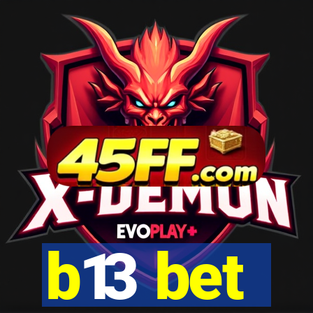 b13 bet